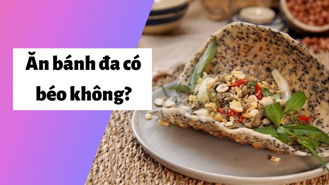 Ăn bánh đa có béo không và cách kiểm soát calo